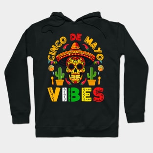 cinco de mayo vibes Hoodie